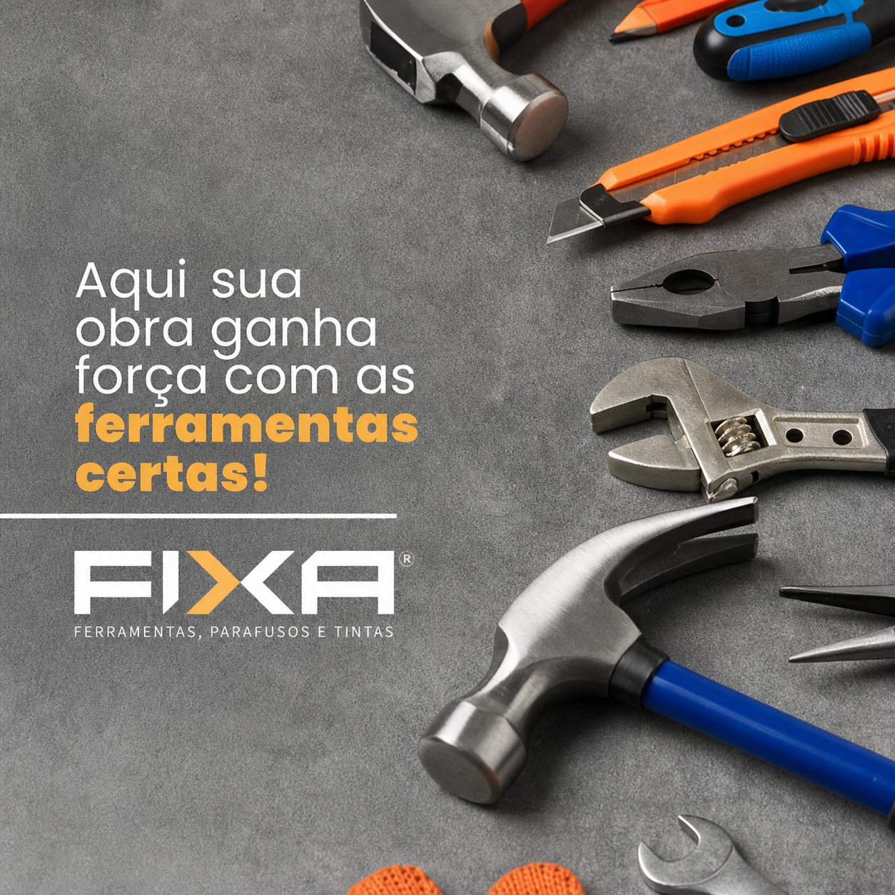 Arte da FIXA com martelo, alicates, chaves e a mensagem: Aqui sua obra ganha força com as ferramentas certas